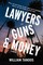 Lawyers, Guns, and Money