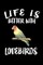 Life Is Better With Loverbirds