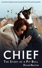 Chief The Story of a Pit Bull