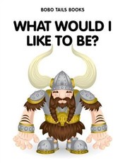 What Would I Like To Be?