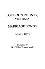 Loudoun County, Virginia Marriage Bonds, 1762-1850