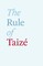 Brother Roger of Taize: Rule of Taize