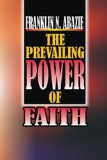 The Power of Prevailing Faith
