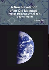 A New Revelation of an Old Message - Words From The Divine For Today's World