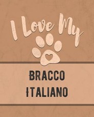 I Love My Bracco Italiano