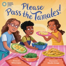 Please Pass the Tamales!