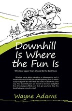 Downhill is Where the Fun Is