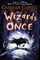 The Wizards of Once