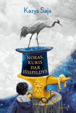 Noras, kuris dar išsipildys: apsakymai tiems, kurie jau mokosi mąstyti