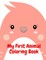 My First Animal Coloring Book