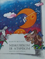 Neskubėkim ir atspėkim. Eiliuotų galvosūkių knyga