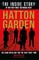 Hatton Garden: The Inside Story