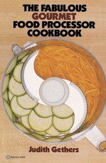 The Fabulous Gourmet Food Processor Cookbook