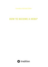 HOW TO BECOME A HERO*