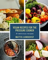 Vegan recipes for the pressure cooker