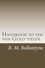 Handbook to the new Gold-fields