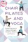 Chair Pilates and Yoga