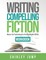 Writing Compelling Fiction Workbook