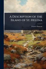A Description of the Island of St. Helena