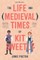The Life and Medieval Times of Kit Sweetly