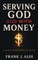 Serving God With Money
