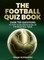The Football Quiz Book