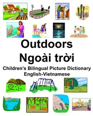 English-Vietnamese Outdoors/NgoÃ i trời Children's Bilingual Picture Dictionary