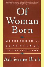 Of Woman Born: Motherhood as Experience and Institution