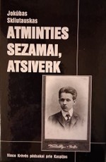Atminties sezamai, atsiverk: Vinco Krėvės pėdsakai prie Kaspijos