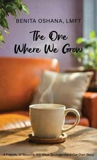 The One Where We Grow