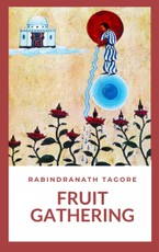 Tagore, R: Fruit-Gathering