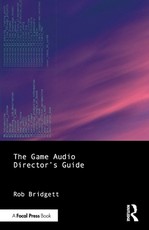 The Game Audio Director's Guide