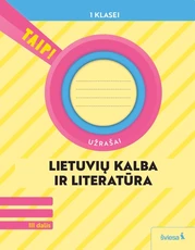 Lietuvių kalba ir literatūra. Užrašai 1 klasei, 3 dalis (pagal 2022 m. BUP). Serija TAIP!