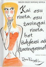 Kai esu rimta, esu žavingai rimta, bet išdykusi aš žavingesnė!