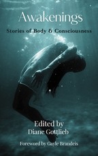 Awakenings: Stories of Body & Consciousness