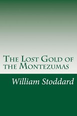 The Lost Gold of the Montezumas