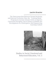 The Interconnection Between Formal Inclusion and Internal Exclusion: How the `Training Room´ Program in German Schools Seeks to Improve Classroom Discipline, but in Doing so Inhibits the Development of a Participative and Empowering Learning Culture