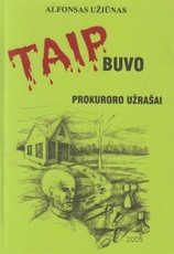 Taip buvo: prokuroro užrašai