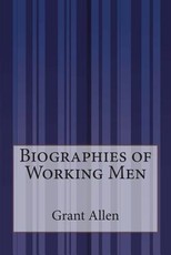 Biographies of Working Men