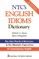Ntc's English Idioms Dictionary