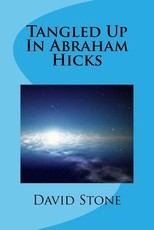 Tangled Up In Abraham Hicks
