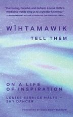 Wītāmōwik / Tell Them!