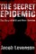The Secret Epidemic