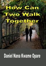 Opare, D: How Can Two Walk Together