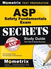 ASP Safety Fundamentals Exam Secrets Study Guide
