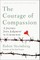 The Courage of Compassion