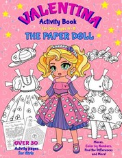 VALENTINA, the Paper Doll Activity Book for Girls ages 4-8
