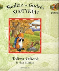 Rudžio ir Gudrės nuotykiai. Tolima kelionė ir kitos istorijos