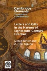 Letters and Gifts in the Harems of Eighteenth-Century Istanbul