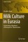 Milk Culture in Eurasia